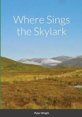 Peter Wright Where Sings the Skylark (Taschenbuch)