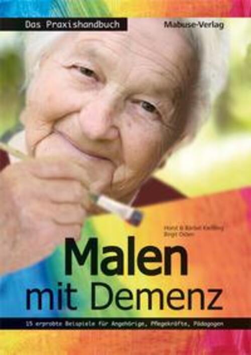 Thumbnail - Malen Mit Demenz - Das Praxishandbuch | Horst Kießling (u. A.) |