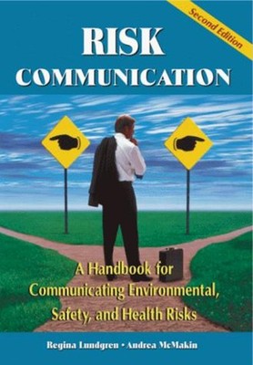Risk Communication : A Handbook for Communicating Environmental,