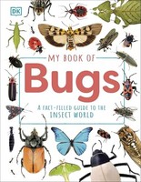 Dk - My Book Of Bugs A Fact-Filled Guide To The Insect World - Hardb - G245Z