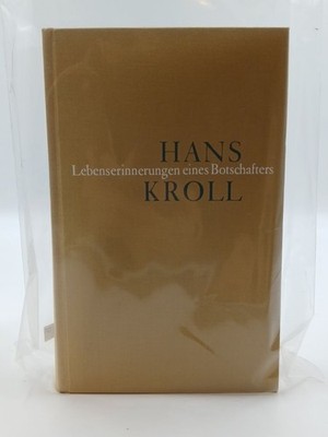 Lebenserinnerungen eines Botschafters Hans Kroll Kroll, Hans:
