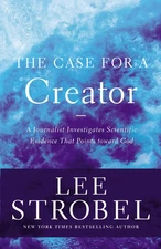 The Case for a Creator: A Journalist Investigates Scientific Evidence That P...