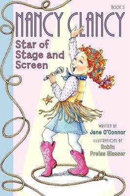 Fancy Nancy: Nancy Clancy, Star of Stage and Screen - Glasser, Robin Preiss|...