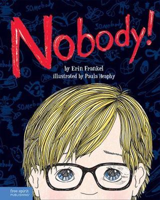 Nobody!: A Story about Overcoming Bullying in Schools by Frankel, Erin
