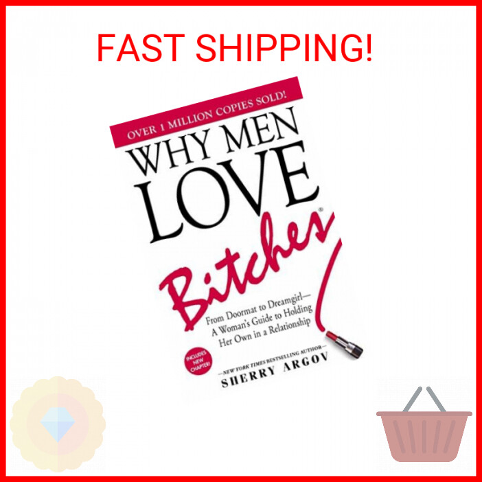 Why Men Love Bitches From Doormat to Dreamgirl―A Woman's Guide to Holding Her O eBay