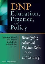 DNP Education, Practice, and Policy: Redesigning Advanced Practice Roles for...