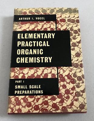Elementary Practical Organic Chemistry Part 1 Small Scale Preparation A. Vogel