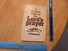 A Layman Looks at the Lords Prayer by W. Phillip Keller (1976, Trade Paperback)