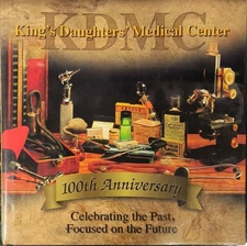 King's Daughter's Medical Center 100th Anniversary 1st Edition Hardcover