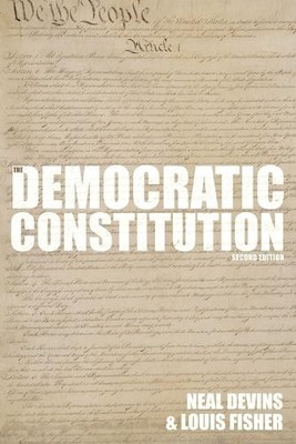 The Democratic Constitution, 2nd Edition by Neal E. Devins, L... - 9780199916542