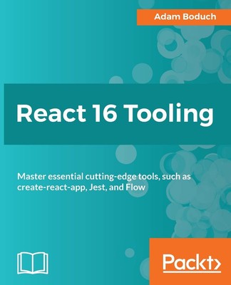 React 16 Tooling,Boduch, Adam Adam Boduch,