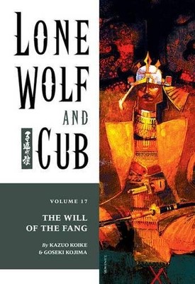 Lone Wolf and Cub Volume 17: The Will ..., Koike, Kazuo