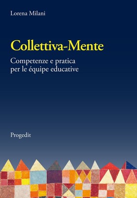 Libro Nuovo - Lorena Milani - Collettiva-Mente. Competenze E Pratica Per Le Equi