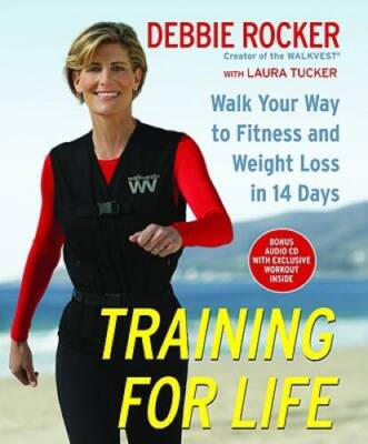 Training for Life: Walk Your Way to Fitness and Weight Loss in 14 Days - GOOD