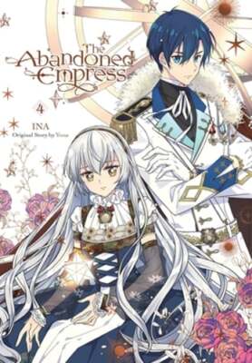 The Abandoned Empress, Vol. 4 (Comic): Volume 4 by Yuna: New