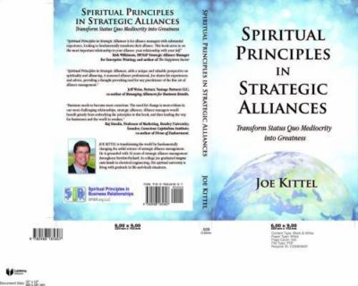 Spiritual Principles in Strategic Alliances: Transform Status Quo Mediocrity ...