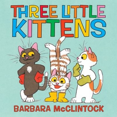 Three Little Kittens Hardcover Barbara McClintock