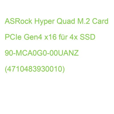 ASRock Hyper Quad M.2 Card PCIe Gen4 x16 für 4x SSD 90-MCA0G0-00UANZ (4710483930