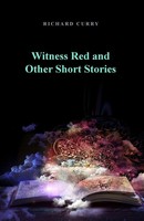 Richard Curry | Witness Red And Other Short Stories | Taschenbuch | Englisch