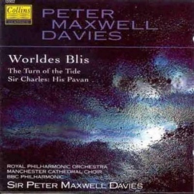 Maxwell Davies Worldes Blis  The Turn of the Tide  Sir Charles His Pavan CD