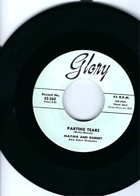 MAYMIE AND ROBERT- ''PARTING TEARS''/''AIN'T NO WAY IN THE WORLD''- GLORY 260- NM