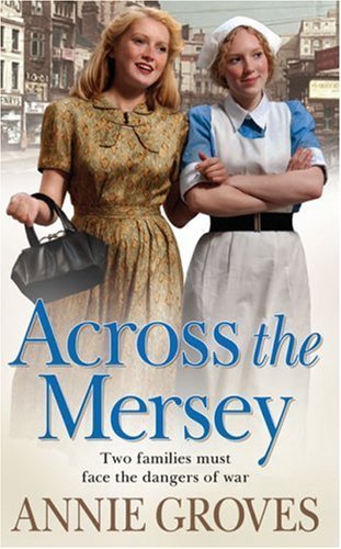 Across the Mersey By Annie Groves. 9780007265282