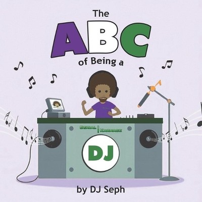 The ABC of being a DJ: Children's learning and music education book for 2-7 year