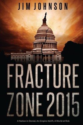 Fracture Zone 2015: A Nation in Denial, An Empire Adrift, A World at Risk