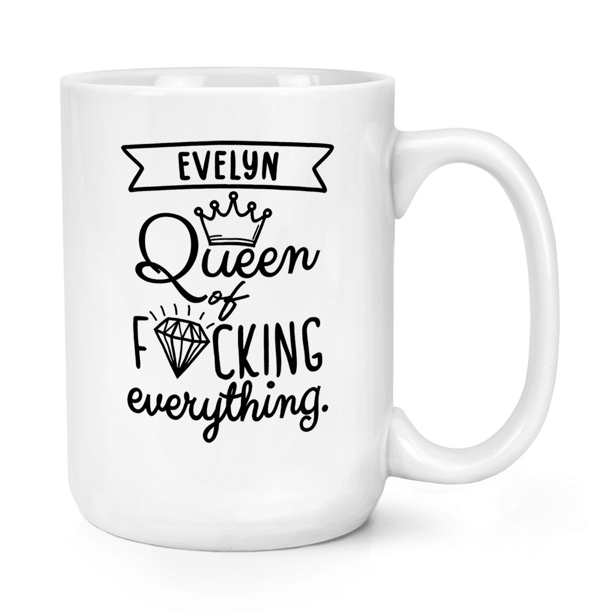 Personalised Queen Of F-king Everything 15oz Large Mug Cup Mum Funny Birthday