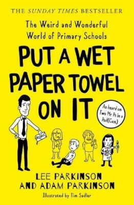 Put A Wet Paper Towel on It by Lee & Adam Parkinson