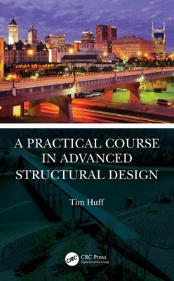 Ein praktischer Kurs in fortgeschrittener Tragwerksplanung von Tim Huff Taschenbuch
