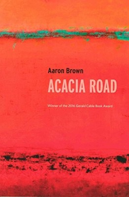 ACACIA ROAD (GERALD CABLE BOOK AWARDS) By Aaron Brown **BRAND NEW**