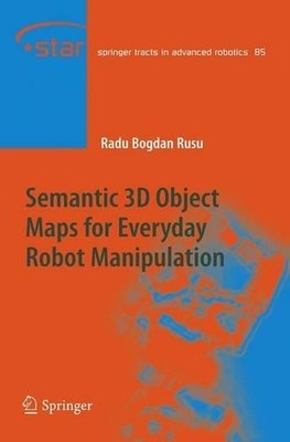 Semantic 3D Object Maps for Everyday Robot Manipulation - 9783642427381
