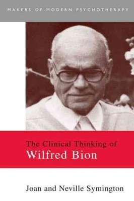 Clinical Thinking of Wilfred Bion, Paperback by Symington, Joan; Symington, N...