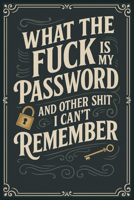 #ad quot;What the f**k is My Password and other Sh*t I can#x27;t Remember: Internet... $8.99