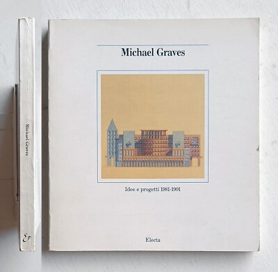 Michael Graves. Ideen und Projekte 1981-1991. Electa 1991