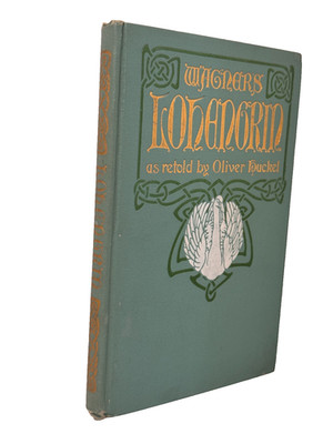 WAGNER'S LOHENGRIN Son of Parsifal by Oliver Huckel FIRST Edition 1905 RARE