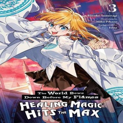 The World Bows Down Before My Flames Vol. 3 (novel) Mocha Paperba