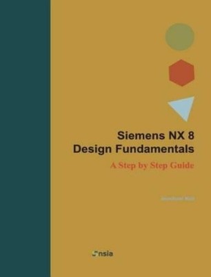 Jaecheol Koh Siemens NX 8 Design Fundamentals (Taschenbuch)