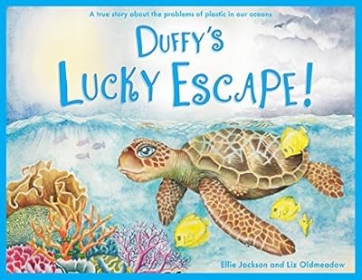 Duffys Lucky Escape: A True Story About Plastic In Our Oceans (Wild Tribe Heroes