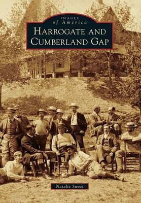 Natalie Sweet Harrogate and Cumberland Gap (Paperback) Images of America