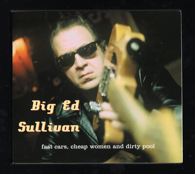 CD   Big Ed Sullivan - Fast Cars, Cheap Women...   Digipack Album Wie Neu
