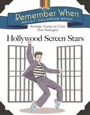 Remember When Adult Coloring Book: Hollywood Screen Stars: Nostalgic Scenes to 