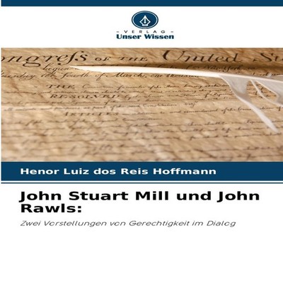 John Stuart Mill und John Rawls Henor Luiz Dos Reis Hoffmann Pape