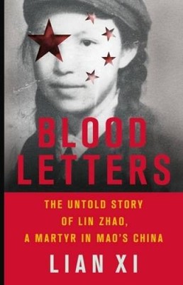 Blood Letters: The Untold Story of Lin Zhao, a Martyr in Mao's China - VERY GOOD