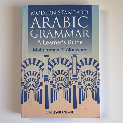 Modern Standard Arabic Grammar: A Learner's Guide Paperback by Mohammad Alhawary