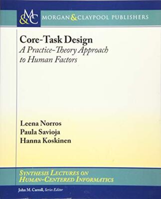 Core-Task Design: A Practice-Theory Approach to Human Factors