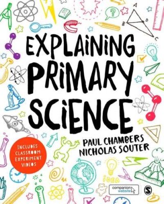 Explaining Primary Science By Paul Chambers, Nicholas Souter
