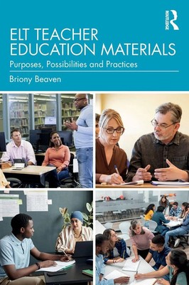 ELT Teacher Education Materials | Purposes, Possibilities and Practices | Beaven