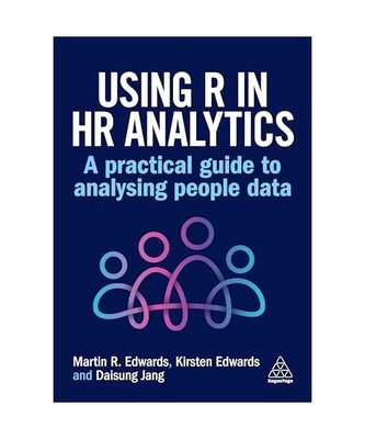 Using R in HR Analytics: A Practical Guide to Analysing People Data, Edwards, Ma